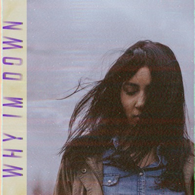 Why I'm Down - Single