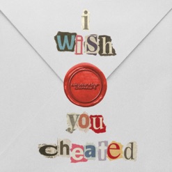 I WISH YOU CHEATED cover art
