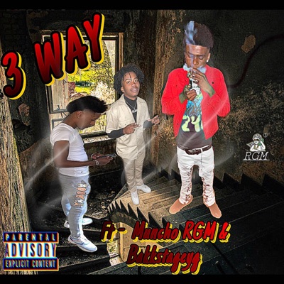 3Way (feat. Muncho RGM & Bakkstageyg) - Single