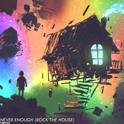 Never Enough (Rock the House) - Single