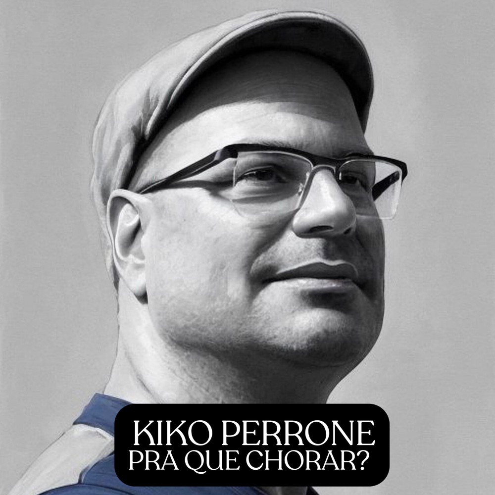 Обложка альбома «Pra Quê Chorar (Radio Edit) - Single» — Kiko Perrone
