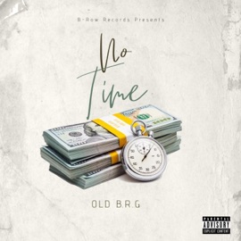 No Time Old B.R.G