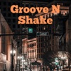Groove N Shake - Single