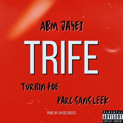 Trife (feat. Turbin Foe & Parc Gang Leek) - Single