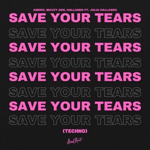 Save Your Tears (Techno) [feat. Julia Hallasen]
