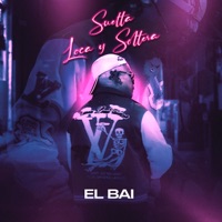 Suelta Loca y Soltera - Single - El Bai