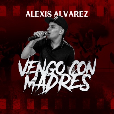 Vengo Con Madres - Single