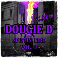Spittin' Fire, Vol. 2 (S.L.A.B.ed) - Dougie D