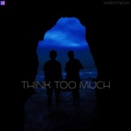 Think Too Much - Single