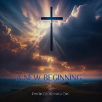 A New Beginning - Single - Parkour Havok