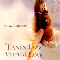 Virtual Love (Slowed Remix) - Single - Tanin Jazz