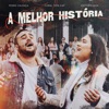 A Melhor História - Single