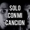 Solo Con Mi Canción - Single