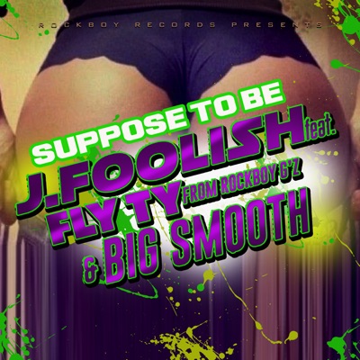 Suppose to Be (feat. Fly Ty, Rockboy G'z & Big Smooth) - Single