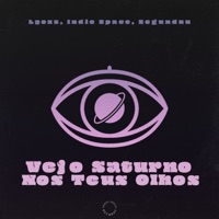 vejo saturno nos teus olhos - Single - Indie Space, L3ozz & Segunduu