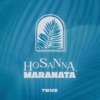 Hosanna, Maranata - Single