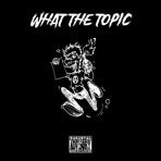 What the Topic - Single
