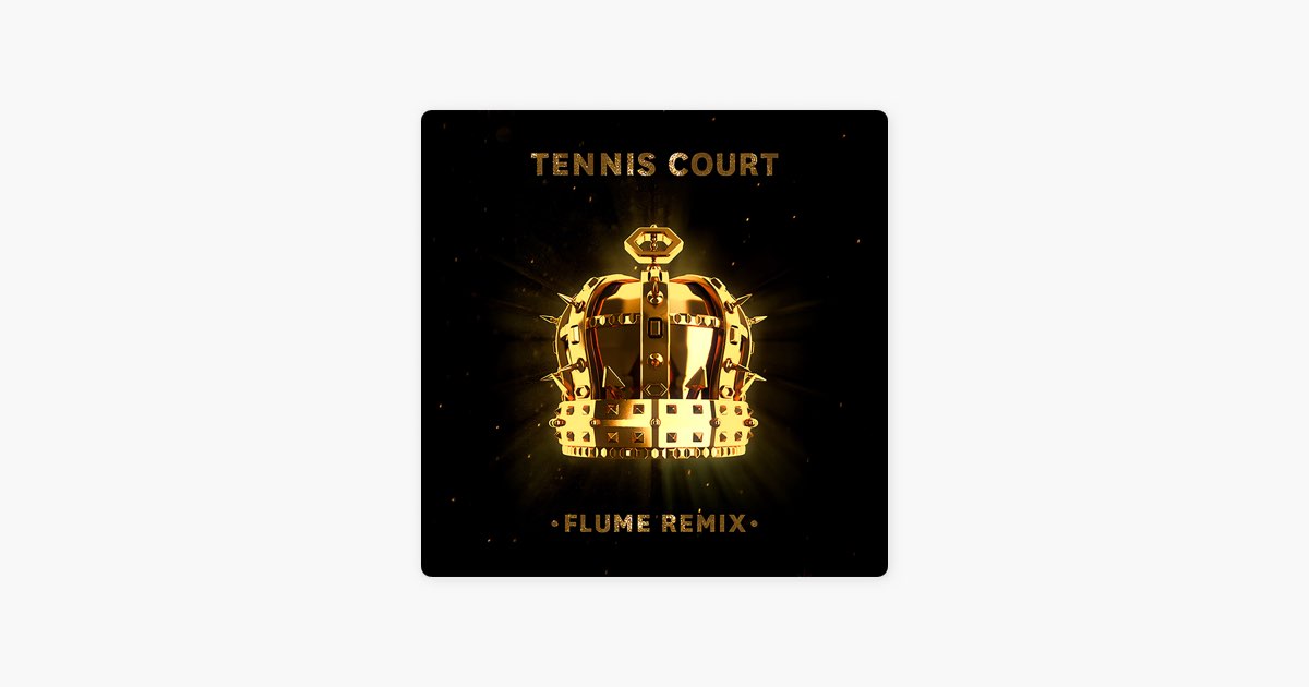 Tennis Court (Flume Remix) by Lorde & Flume — Song on Apple Music