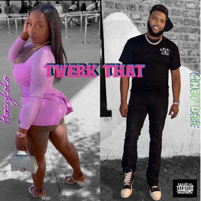 Twerk that (feat. Chef Dee) - Single