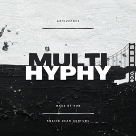 Multi - Hyphy (feat. Austin Dean Ashford) Activepoet & Made By Rob