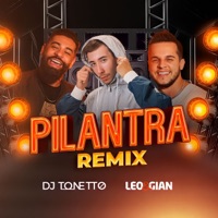 Pilantra (Remix) - Single - Dj Tonetto & Léo e Gian