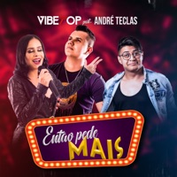 Então Pede Mais (feat. Andre teclas) - Single - Vibetop