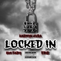 LOCKED IN (feat. $un Fairy) - Single - FR8 & KARMYN AVRA