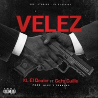 Velez (feat. Gato Guille) - Single - KL El Dealer