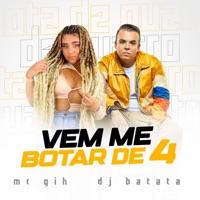 Vem Me Botar de 4 - Single - MC GIH & Dj Batata