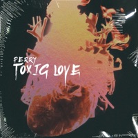 Toxic Love - Single - PERRY