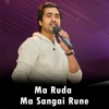 Ma Ruda Ma Sangai Rune - Single