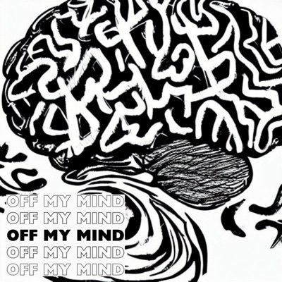 OFF MY MIND (feat. T4TRAP, BrökënŠtär & TREETIME) - Single