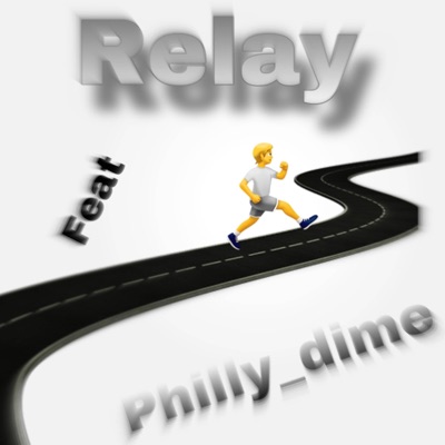 Relay (feat. Philly_dime) - Single