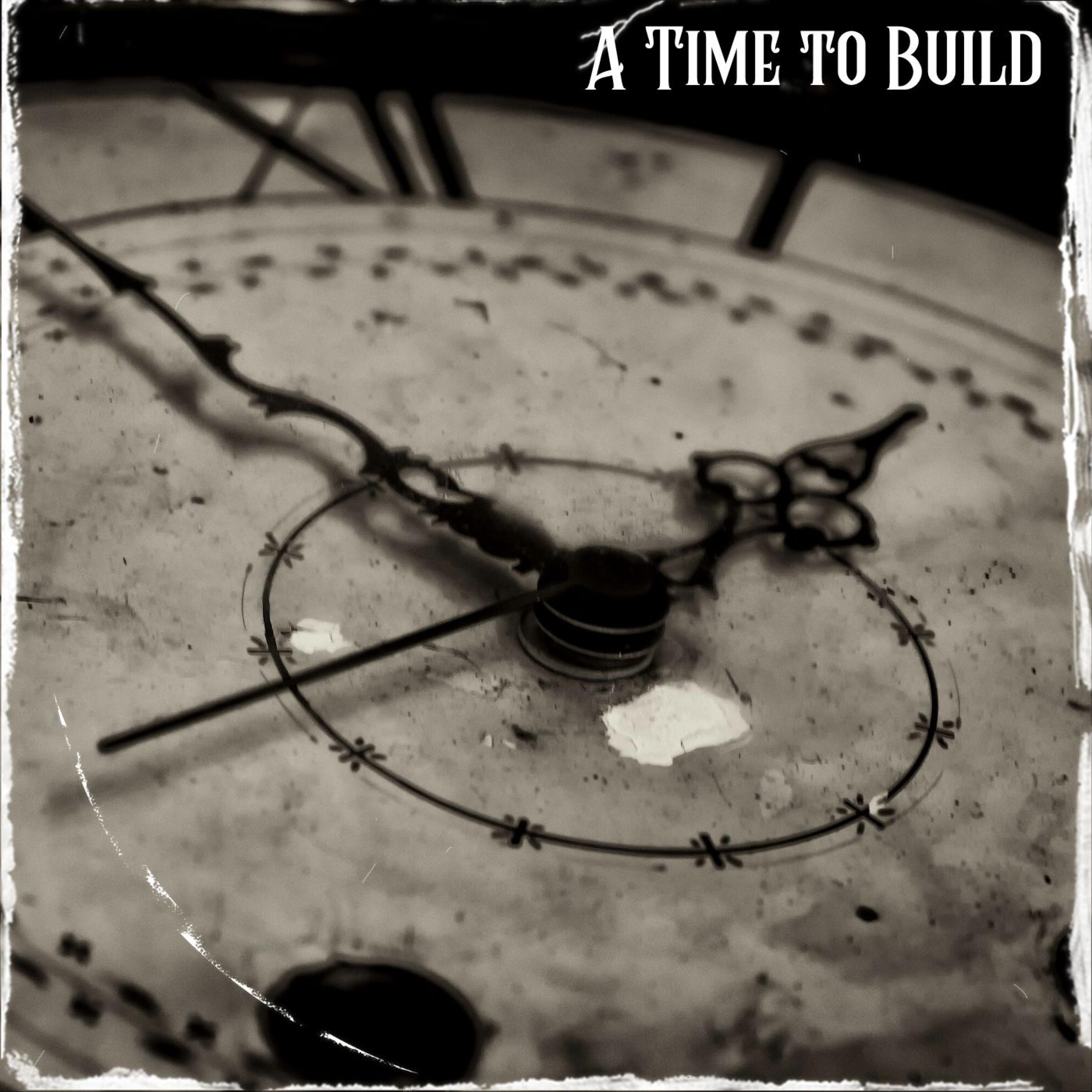 A Time to Build - EP