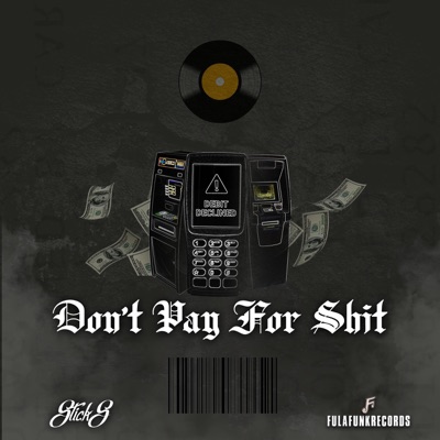 Dont Pay For Shit (feat. StickS) - Single