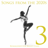 Reimagined for Ballet Class: Songs from the 2020s, Vol. 3 - Andrew Holdsworth