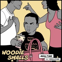 Mealtime (feat. Regulatorr) - Single - Woodie Smalls