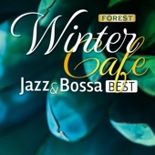 Winter Forest Cafe - Jazz & Bossa BEST- artwork