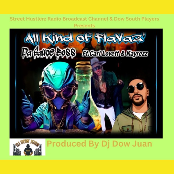 All kind of flavaz (feat. Da Sauce Boss, Carl Lovett & Kayrezz)