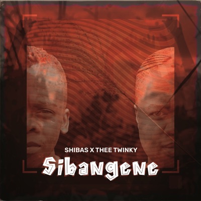 Sibangene (feat. Thee Twinky) - Single
