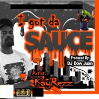 I GOT DA SAUCE (feat. KayRezz) - Single - Dj Dow Juan