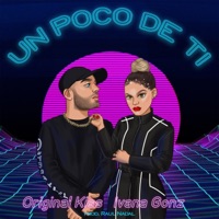 Un poco de ti - Single - IVANA GONZALEZ, Raul Nadal & Original Kiss