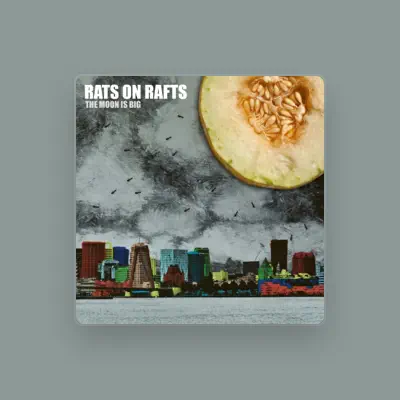 Listen to Rats On Rafts, watch music videos, read bio, see tour dates & more!
