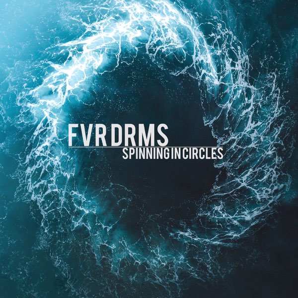 Spinning in Circles - Single - Album by FVR DRMS - Apple Music