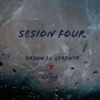 Sesion Four - Single - Bryan El Gerente & Gama