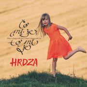 Čo mi Je, To mi Je - Hrdza