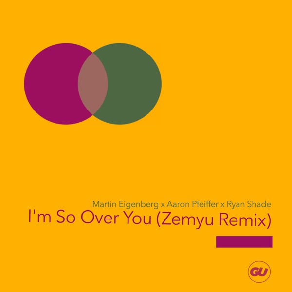 I'm So Over You (feat. Aaron Pfeiffer) [Zemyu Remix] - Single