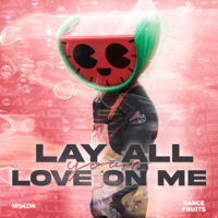 Lay All Your Love On Me - MELON &amp; Dance Fruits Music Cover Art