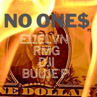 NO ONES (feat. RMG, DJI & Buuje P) - Single - E11elvn
