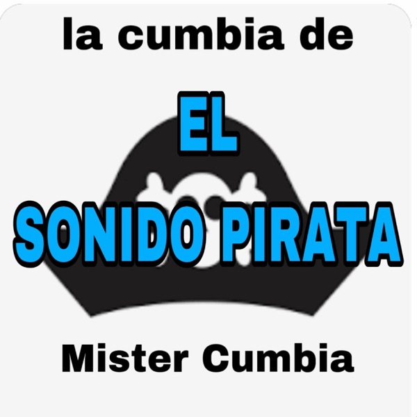 La Cumbia Del Sonido Pirata